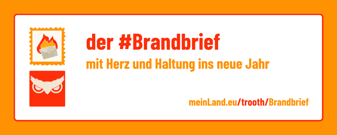Banner trooth-Kolumne: der #Brandbrief - mit Herz und Haltung
