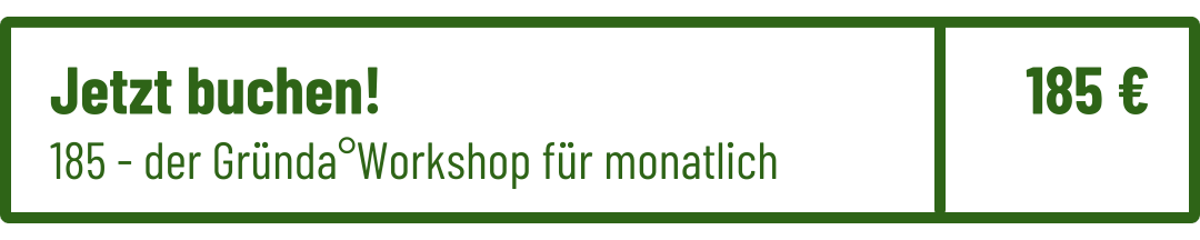 Jetzt buchen. 185 - der Gründa-Workshop für monatlich 185 Euro