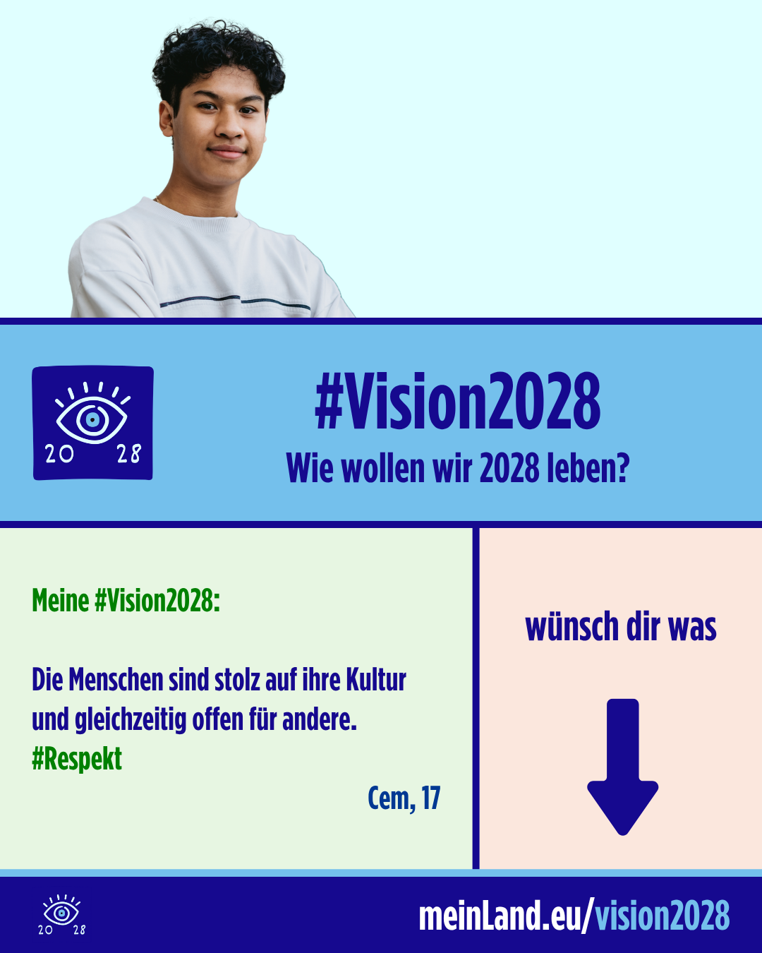 Meine #Vision2028: Die Menschen sind stolz auf ihre Kultur und gleichzeitig offen für andere. #Respekt Cem, 17