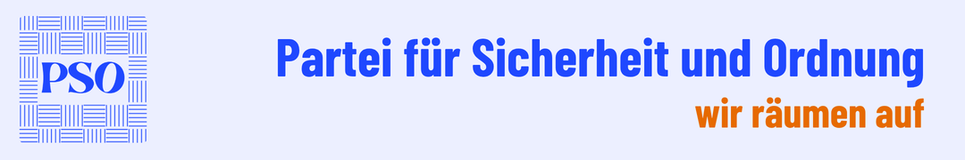 Partei für Sicherheit und Ordnung - wir räumen auf