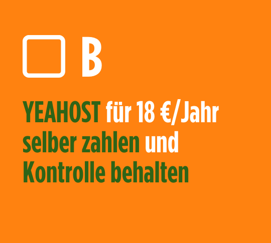 YEAHOST für 18 €/Jahr selber zahlen und  Kontrolle behalten