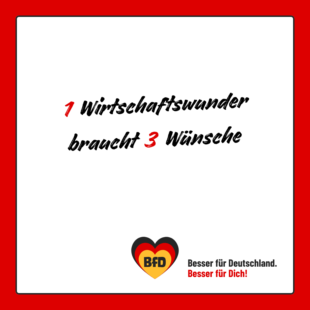 Banner: 1 Wirtschaftswunder braucht 3 Wünsche — BfD | Besser für Deutschland 🧡 Besser für Dich