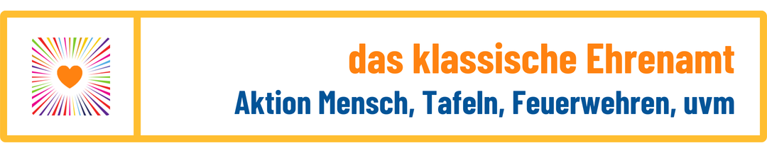 das klassische Ehrenamt: Aktion Mensch, Tafeln, Feuerwehren, uvm