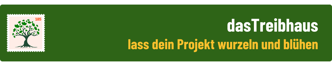 das Treibhaus | Smartup-Inkubator | lass dein Projekt wurzeln und blühen