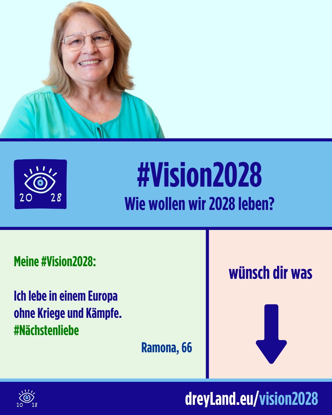 Meine #Vision2028: Ich lebe in einem Europa ohne Kriege und Kämpfe. #Nächstenliebe Ramona, 66