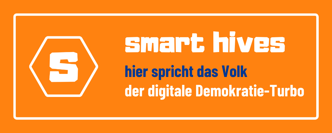smart-hives — hier spricht das Volk — der digitale Demokratie-Turbo