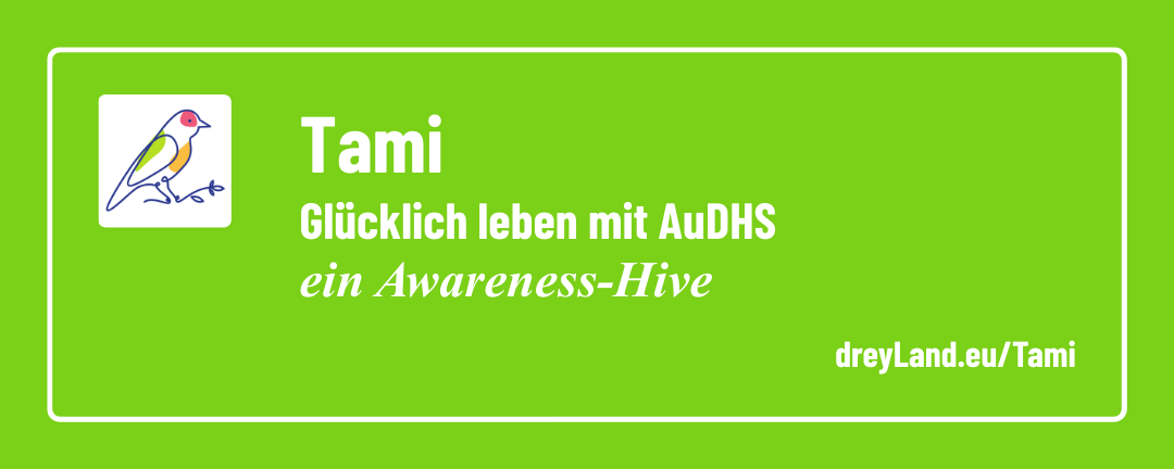 Banner: Tami - glücklich leben mit AuDHS - ein Awareness-Hive