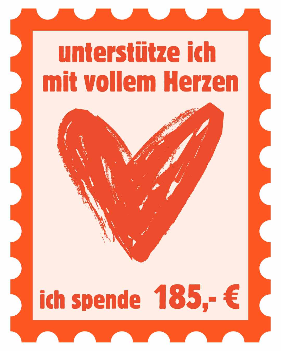 unterstütze ich mit vollem Herzen - ich spende 185 Euro