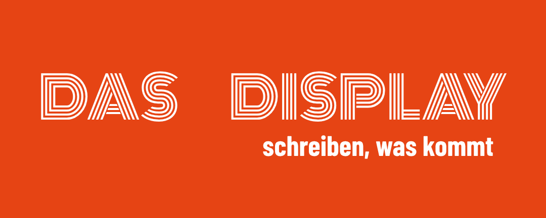 Banner: Das Display - schreiben, was kommt