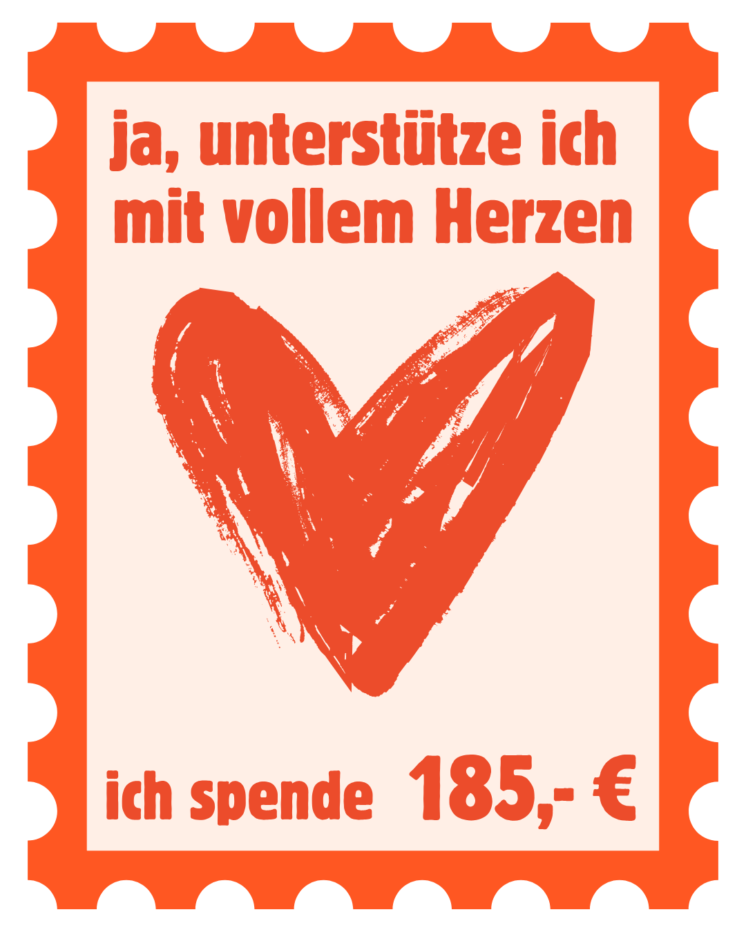 Ja, unterstütze ich mit vollem Herzen. Ich spende 185 Euro.