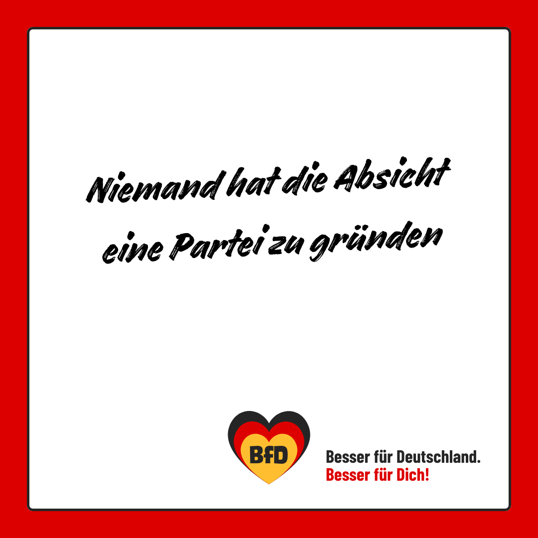 Banner: Niemand hat die Absicht eine Partei zu gründen — BfD | Besser für Deutschland 🧡 Besser für Dich
