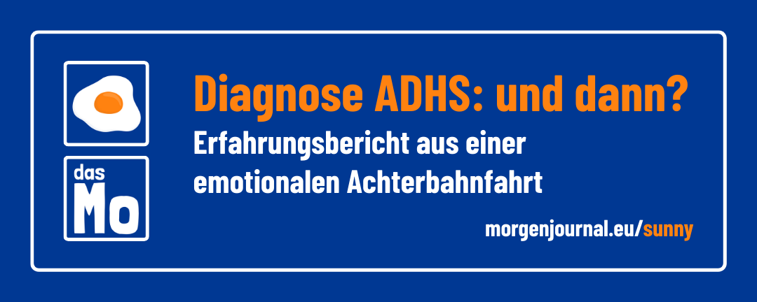 Banner: Sunny Side Up: Diagnose ADHS: und dann? Erfahrungsbericht aus einer emotionalen Achterbahnfahrt
