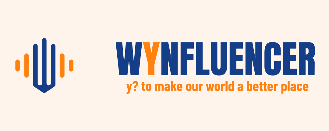 Banner: WYNFLUENCER | y? to make our world a better place 🧡