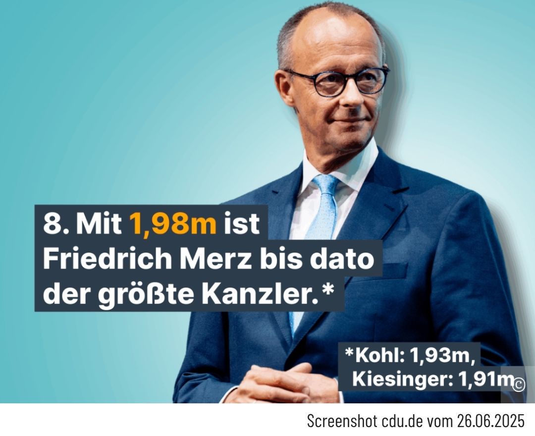 Screenshot von cdu.de vom 26.06.2025 - neben einem Foto von Friedrich M. der Text: Mit 1,98m ist Friedrich Merz der bis dato größte Kanzler.
