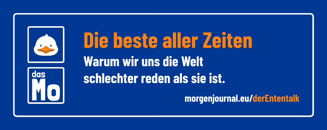 Banner: derEntentalk: Die beste aller Zeiten - Warum wir uns die Welt schlechter reden, als sie ist.